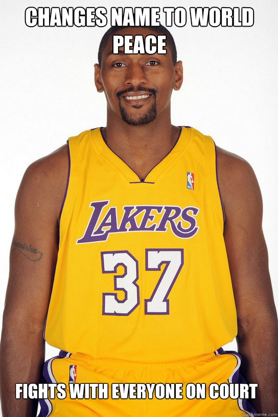 Changes name to World Peace Fights with everyone on court - Changes name to World Peace Fights with everyone on court  Scumbag ron artest
