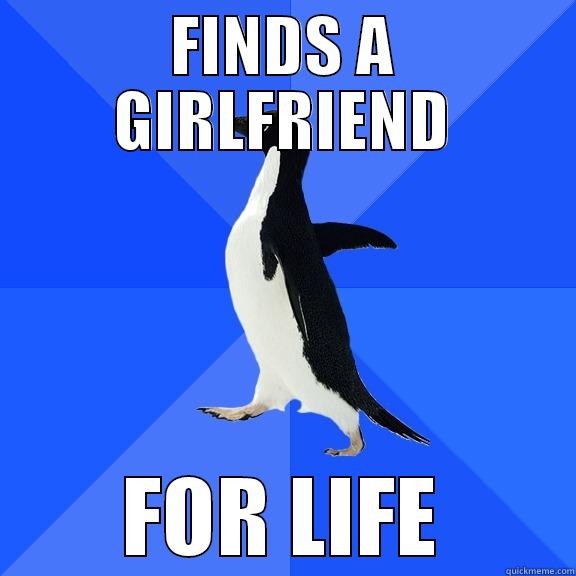 FINDS A GIRLFRIEND FOR LIFE Socially Awkward Penguin