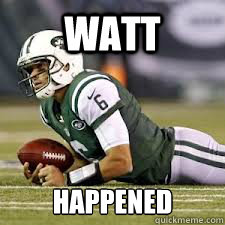 WATT HAPPENED - WATT HAPPENED  Mark Sanchez on ground