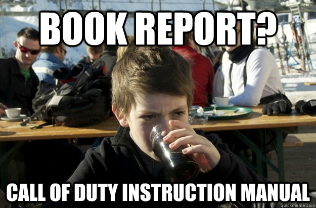Book report? Call of duty instruction manual  Lazy Elementary School Kid