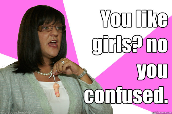 You like girls? no you confused.  Jen Okazaki