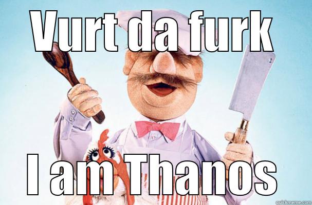 VURT DA FURK I AM THANOS Misc