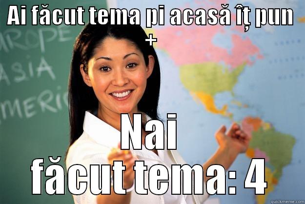 AI FĂCUT TEMA PI ACASĂ ÎŢ PUN + NAI FĂCUT TEMA: 4 Unhelpful High School Teacher