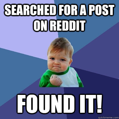 searched for a post on reddit found it!  Success Kid