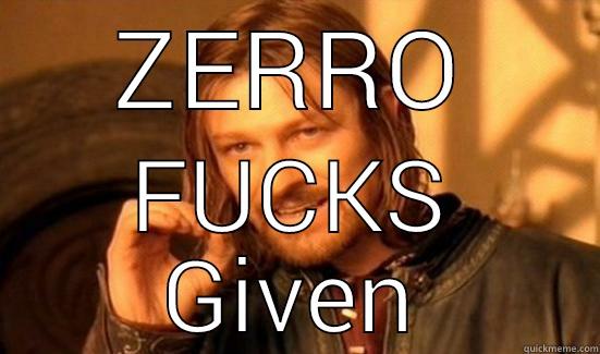 ZERRO FUCKS GIVEN Boromir