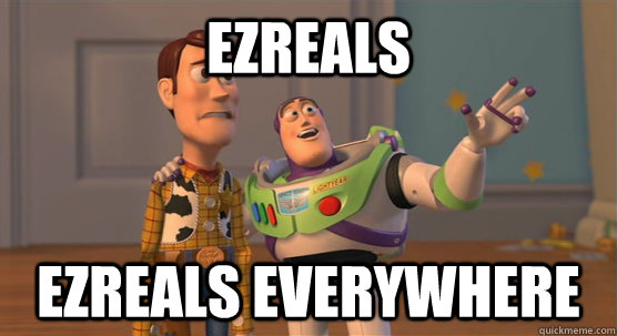 ezreals ezreals everywhere  Toy Story Everywhere