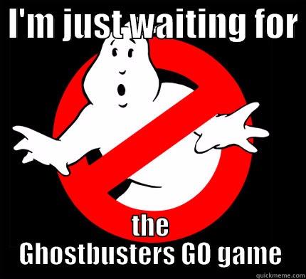 I'M JUST WAITING FOR  THE GHOSTBUSTERS GO GAME Misc