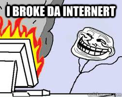 I broke da internert  - I broke da internert   Internet