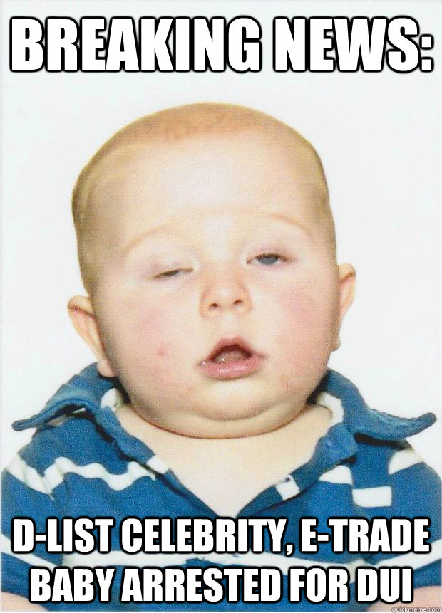 Breaking News:  d-List celebrity, e-trade baby arrested for dui  