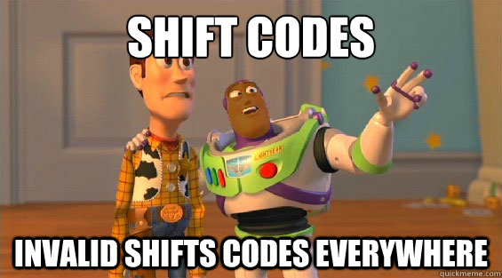 SHift codes
 invalid shifts codes everywhere  