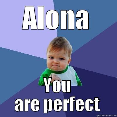 ALONA YOU ARE PERFECT Success Kid