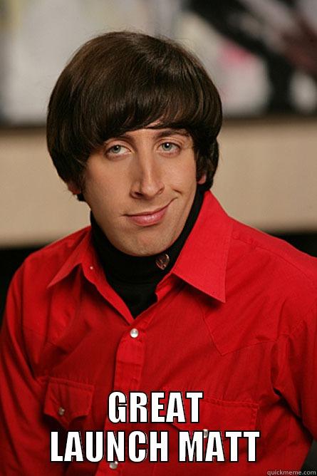  GREAT LAUNCH MATT Pickup Line Scientist