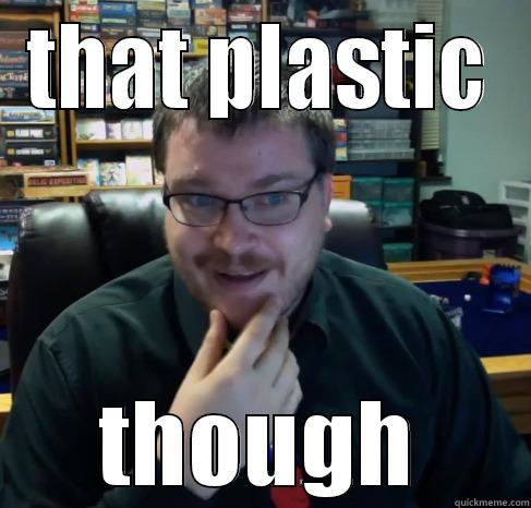 THAT PLASTIC THOUGH Misc