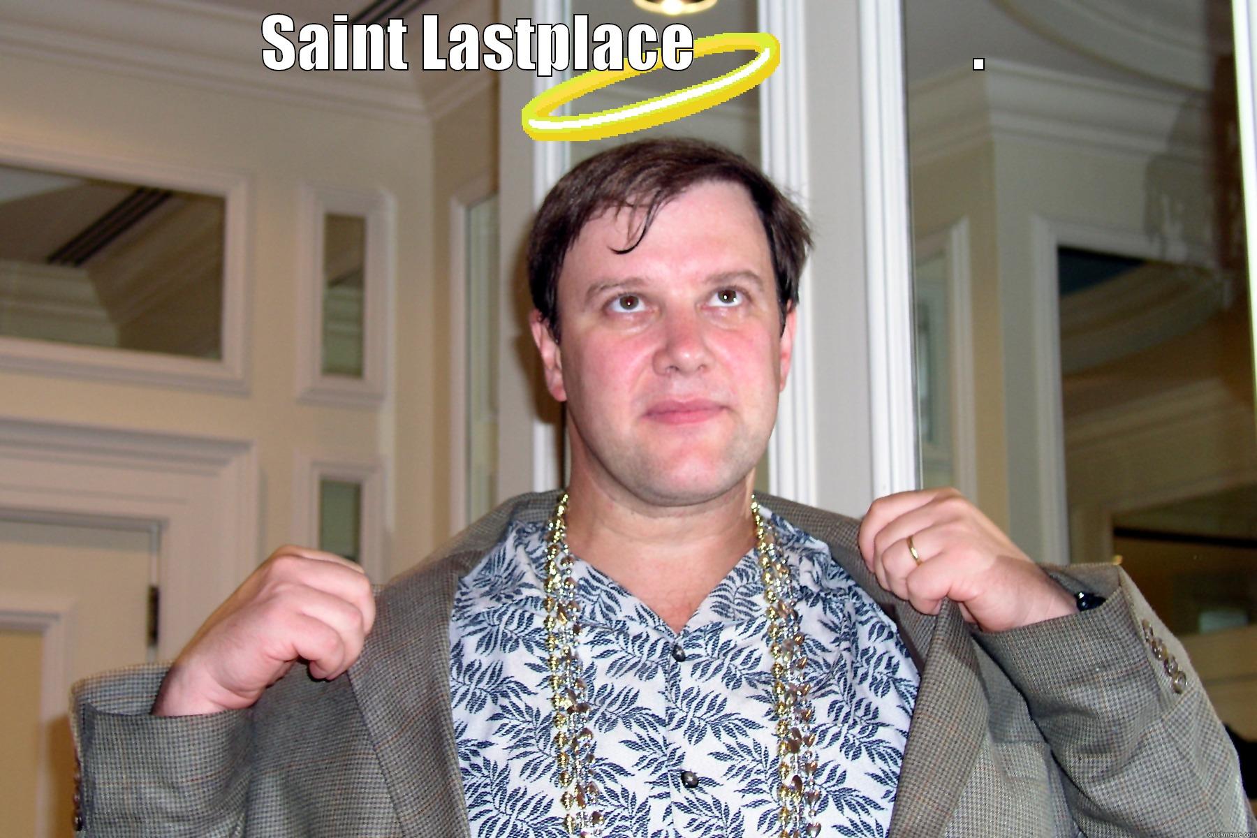 SAINT LASTPLACE                      .  Misc