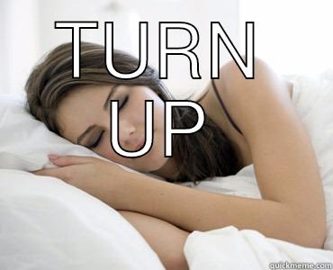 My Friday Night - TURN UP  Sleep Meme