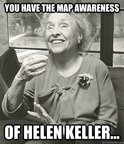 You have the Map Awareness Of Helen Keller... - You have the Map Awareness Of Helen Keller...  Map Awareness of Helen Keller