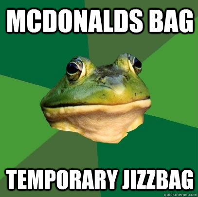 MCDONALDS BAG Temporary Jizzbag  Foul Bachelor Frog