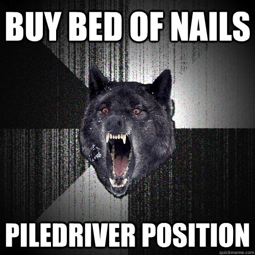 Buy bed of nails PILEDRIVER POSITION  Insanity Wolf