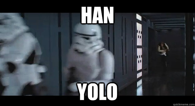 HAN YOLO  han yolo