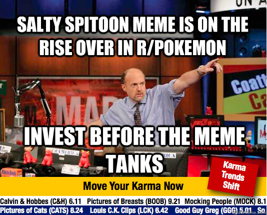 Salty spitoon meme is on the rise over in r/pokemon invest before the meme tanks  Mad Karma with Jim Cramer