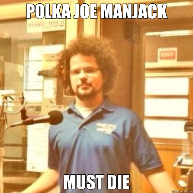 POLKA JOE MANJACK MUST DIE - POLKA JOE MANJACK MUST DIE  wmgh