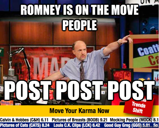 romney is on the move people post post post  Mad Karma with Jim Cramer