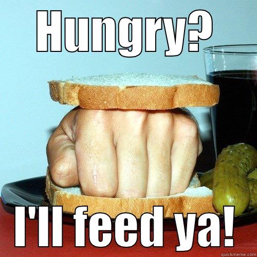 HUNGRY? I'LL FEED YA! Misc