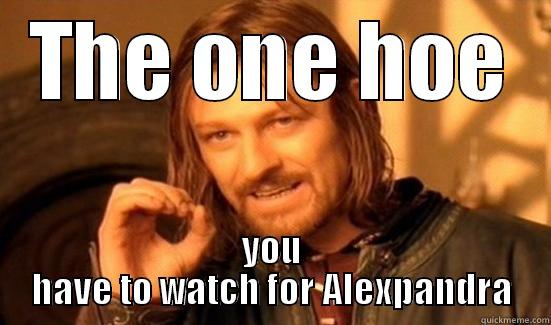 THE ONE HOE YOU HAVE TO WATCH FOR ALEXPANDRA Boromir