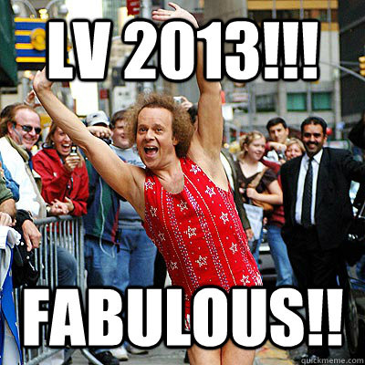 LV 2013!!! Fabulous!!  