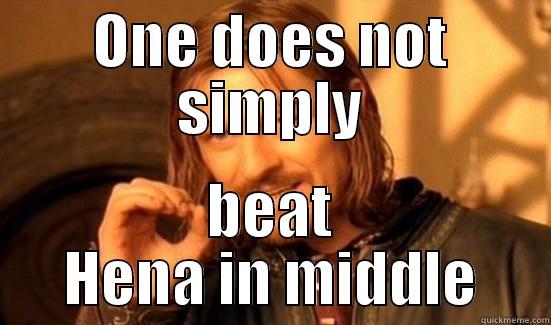 ONE DOES NOT SIMPLY BEAT HENA IN MIDDLE Boromir
