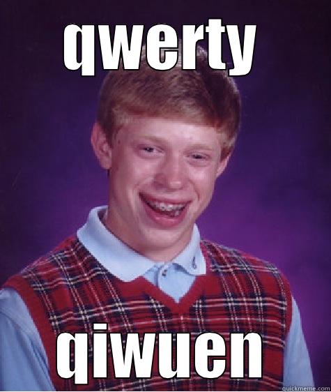 QWERTY QIWUEN Bad Luck Brian