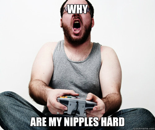 Why Are my nipples hard  Online Gamer Logic