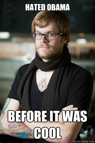 Hated Obama Before it was Cool  Hipster Barista