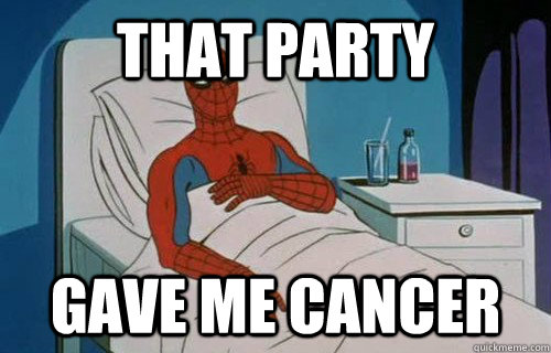 That party gave me cancer  That Post gave me cancer