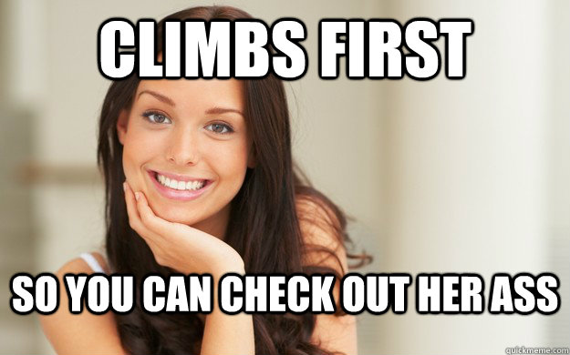Climbs first so you can check out her ass  Good Girl Gina