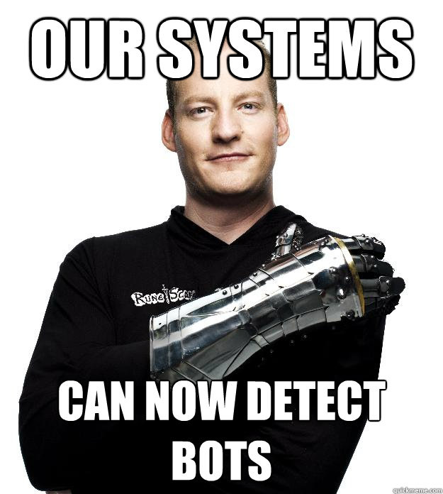 Our Systems Can Now Detect Bots  