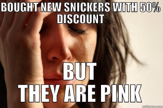 BOUGHT NEW SNICKERS WITH 50% DISCOUNT BUT THEY ARE PINK First World Problems