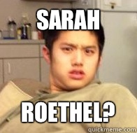 Sarah Roethel? - Sarah Roethel?  Wilson