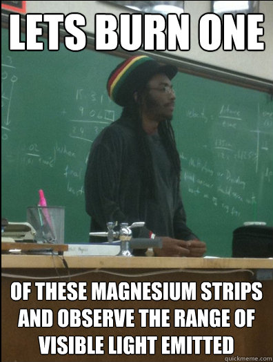 LETS BURN ONE of these magnesium strips and observe the range of visible light emitted  Rasta Science Teacher