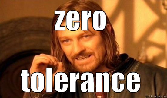 no patience - ZERO TOLERANCE Boromir