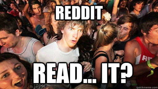 reddit read... it?  Sudden Clarity Clarence