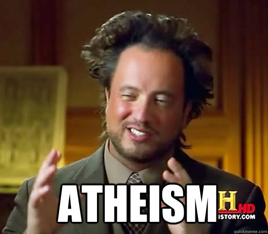  Atheism -  Atheism  Ancient Aliens