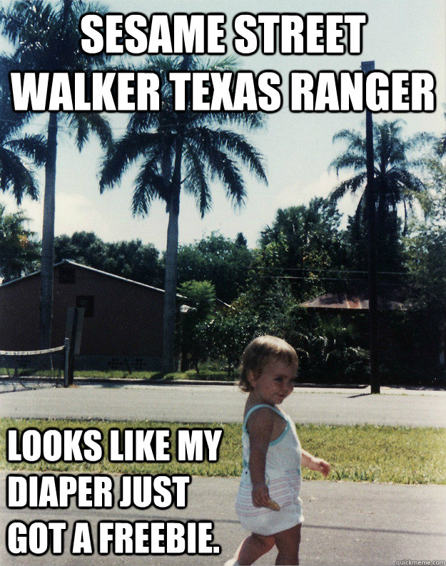 Sesame Street Walker Texas Ranger Looks like my diaper just got a freebie. - Sesame Street Walker Texas Ranger Looks like my diaper just got a freebie.  Trampy Two-year-old