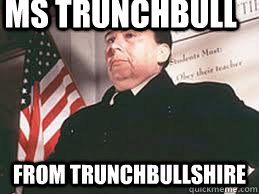 Ms Trunchbull From Trunchbullshire - Ms Trunchbull From Trunchbullshire  trunchbull