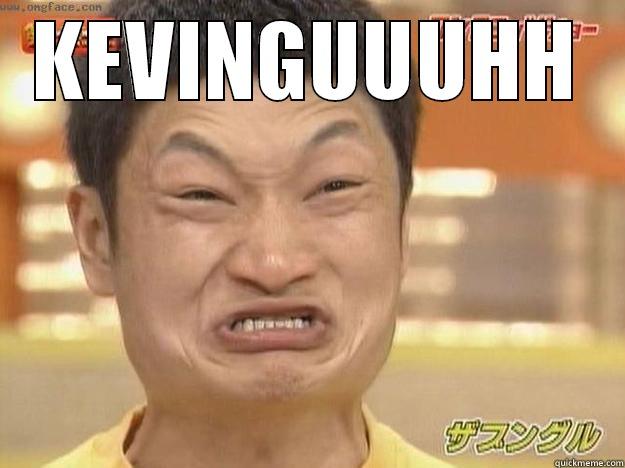 KEVINGUUUHH  Misc