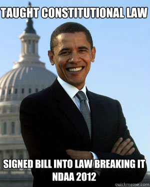 taught constitutional law signed bill into law breaking it
ndaa 2012  