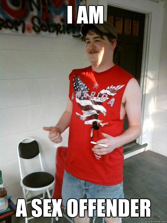I am a sex offender  Redneck Randal