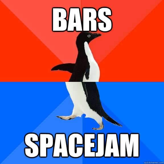 bars spacejam - bars spacejam  Socially Awesome Awkward Penguin