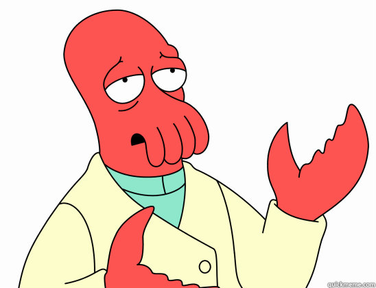   -    Why Not Zoidberg