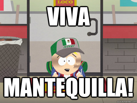 viva mantequilla!  